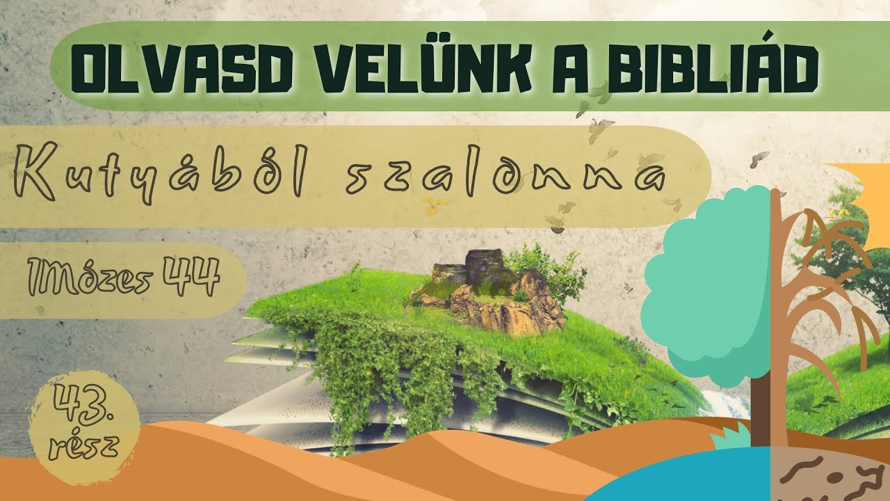 Olvasd velünk a Bibliád - 1 Mózes 44 - Kutyából szalonna - Uzonyi Barnabás