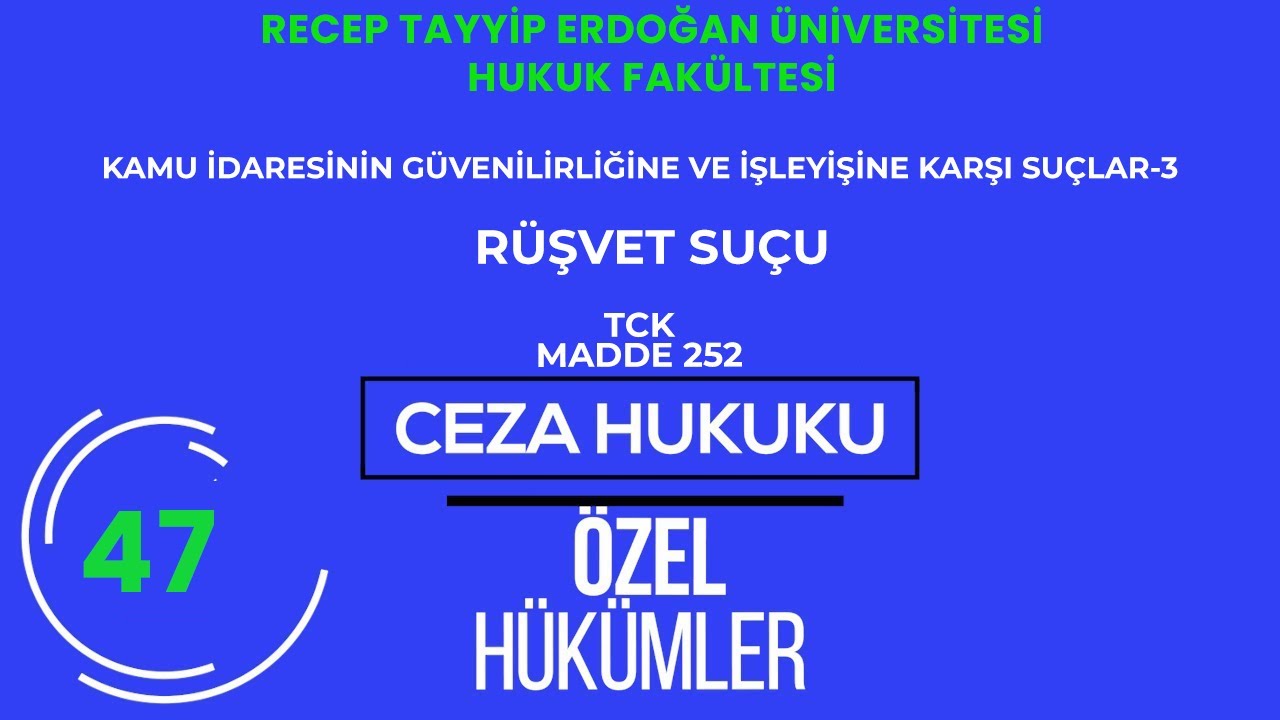 RTEÜ/ CEZA HUKUKU/ÖZEL HÜKÜMLER/ KAMU İDARESİNİN GÜVENİLİRLİĞİNE KARŞI SUÇLAR- RÜŞVET SUÇU
