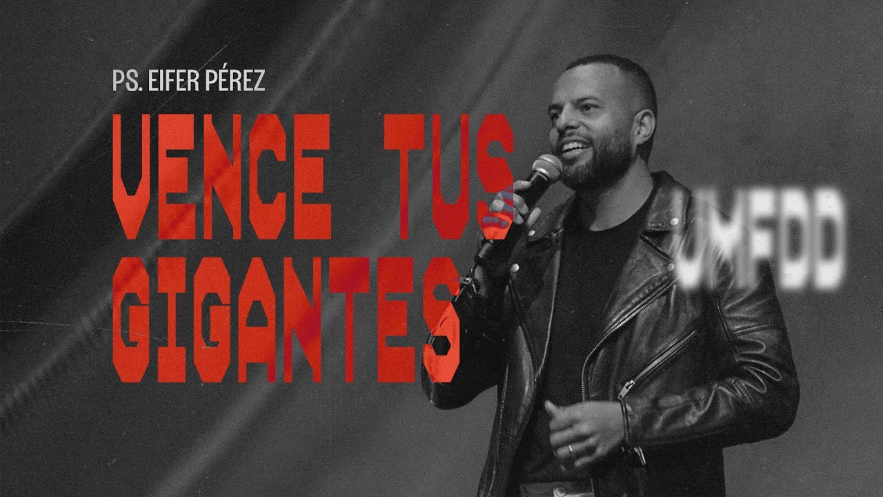 Ps. Eifer P&eacute;rez - Vence tus gigantes EP #111