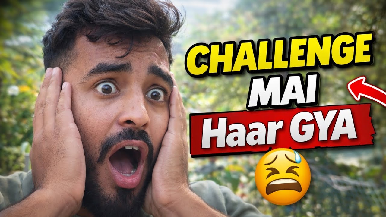 Challenge  Mai Haar Gya 🥵😱| dailyvlog 