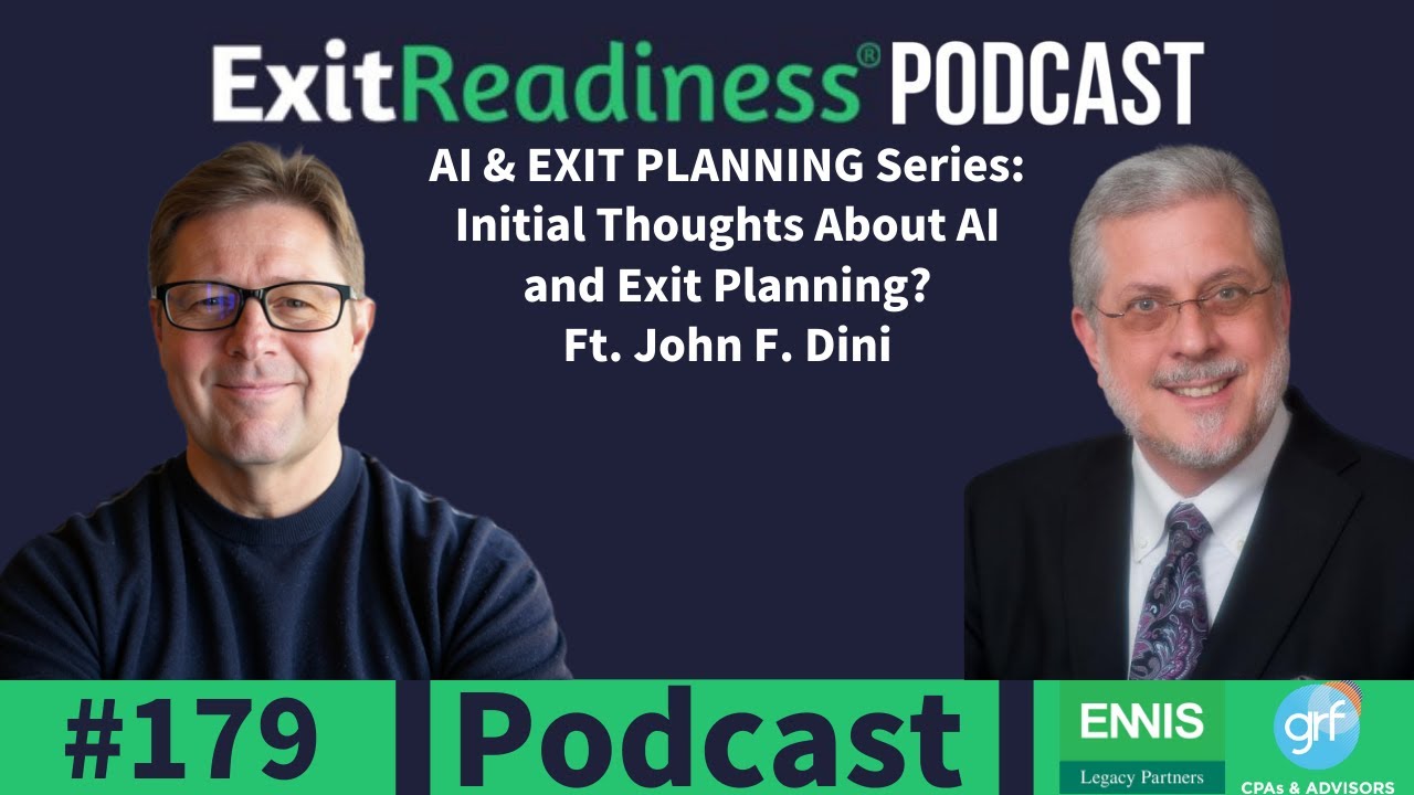 AI & EXIT PLANNING Series: Initial Thoughts About AI  and Exit Planning?Ft. John F. Dini