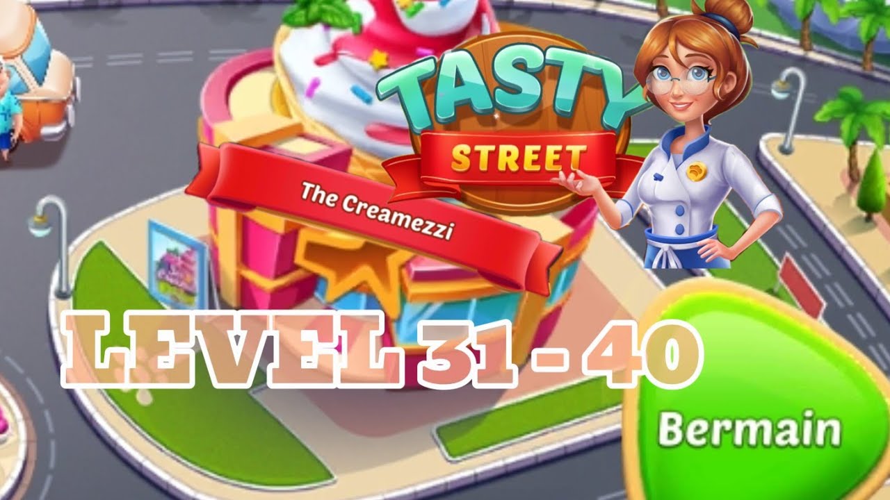 Cooking playtime: tasty street The Creamezzi android Game playL EVEL 31 - 40