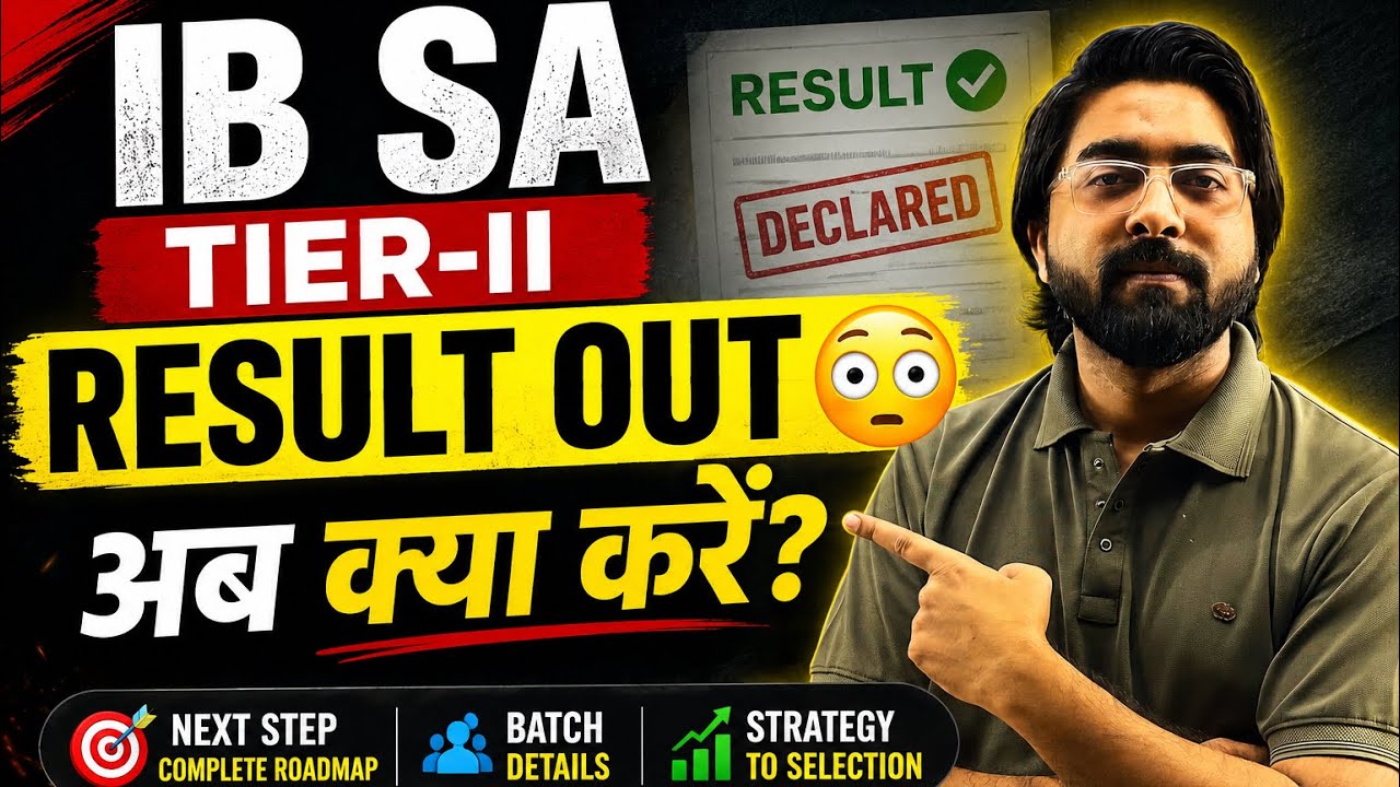 IB SA Tier-II Result Out 😳 अब क्या करें? | Next Step, Strategy & Batch Details