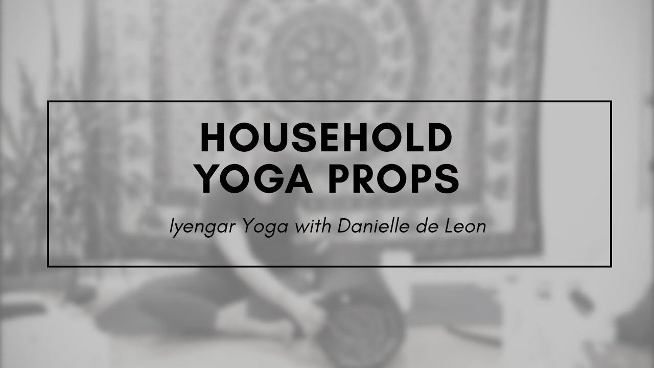 Household Yoga Props - Level 1 (Iyengar Yoga) - Hello Danielle