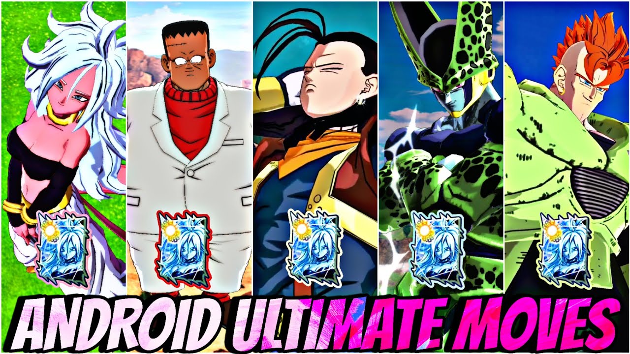 ALL ANDROID ULTIMATE MOVES 🔥!! IN DRAGON BALL LEGENDS