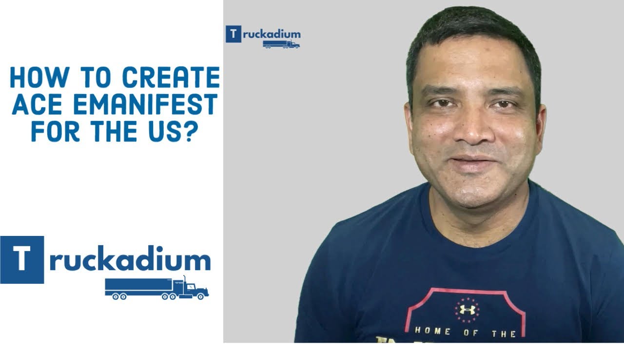 ACE eManifest Creation Process for US | Truckadium