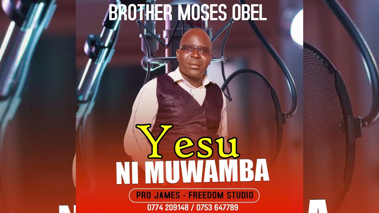Yesu ni muwamba 1 by Moses Obel