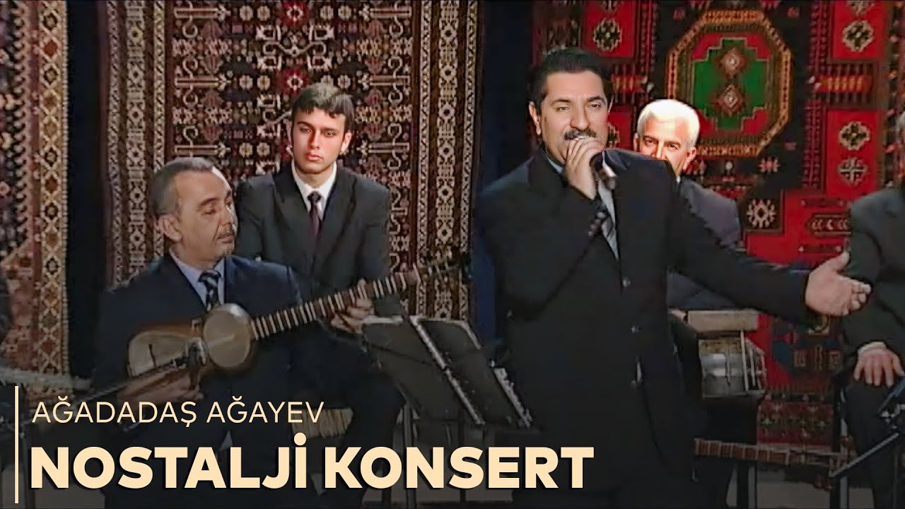 Ağadadaş Ağayev – Klassik Bəstəkarlarımızın və Xalq mahnılarından ibarət nostalji konsert proqramı