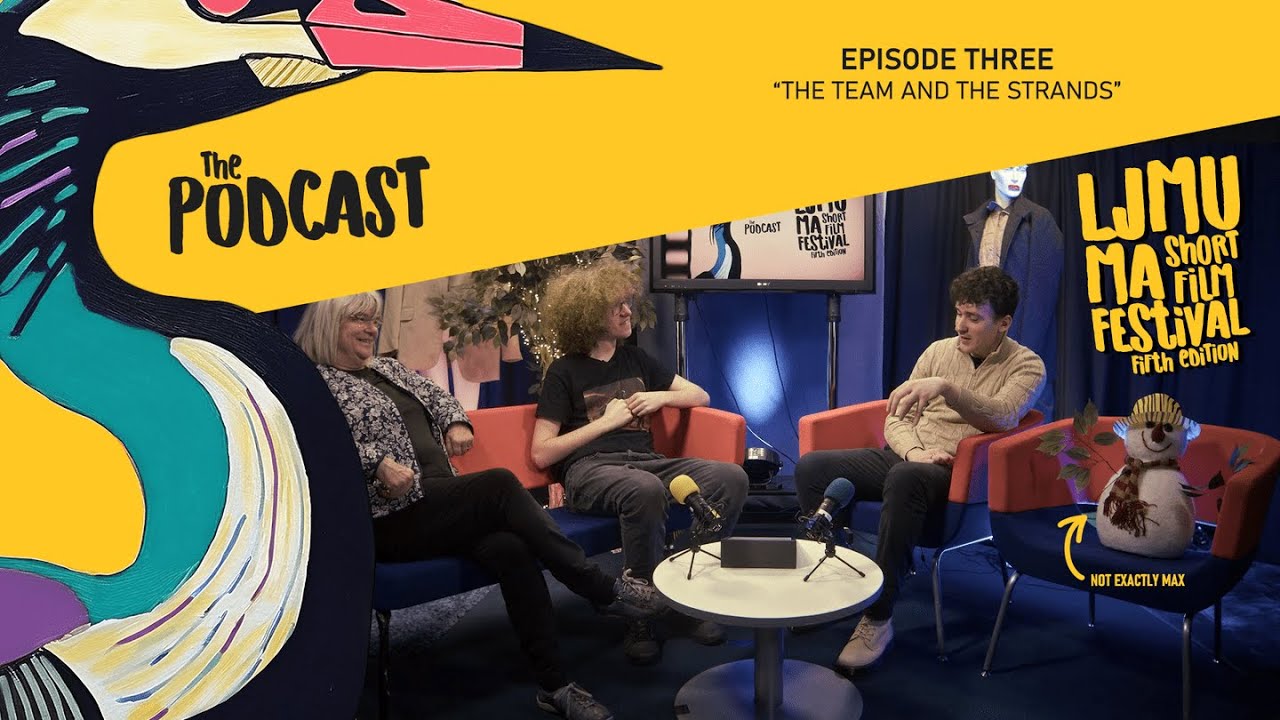 The Team and The Strands - The LJMUMASFF Podcast Episode 3
