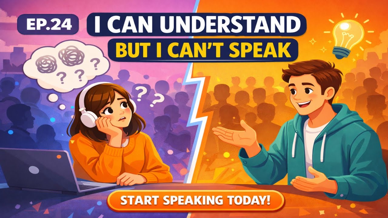 Why You Understand English But Can't Speak? Let's Fix It! #englishpodcast 