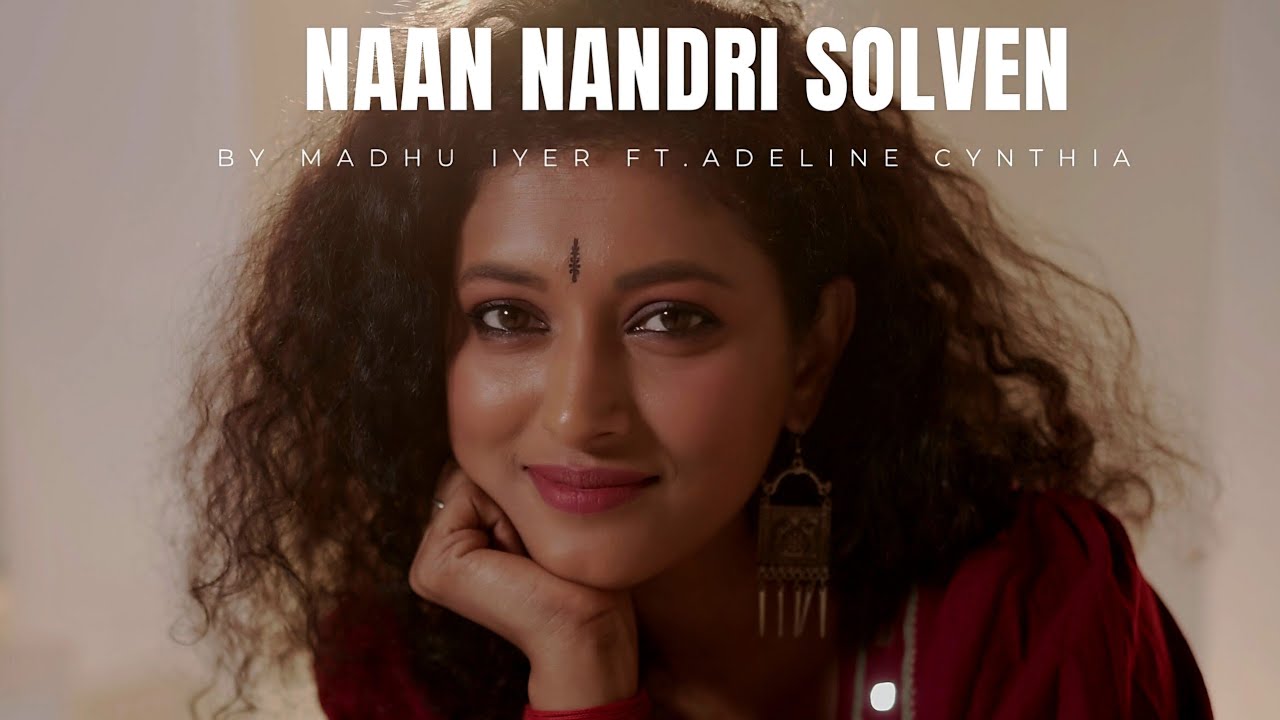 Naan nandri solven | Madhu Iyer | Ft. Adeline Cynthia