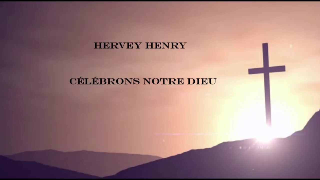 ALBUM  Célébrons notre Dieu -  Hervey HENRY