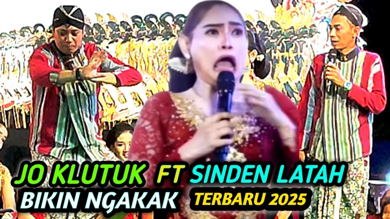 JO KLUTUK RUWET FT SINDEN LATAH DI JAMIN NGAKAK  TERBARU 2025
