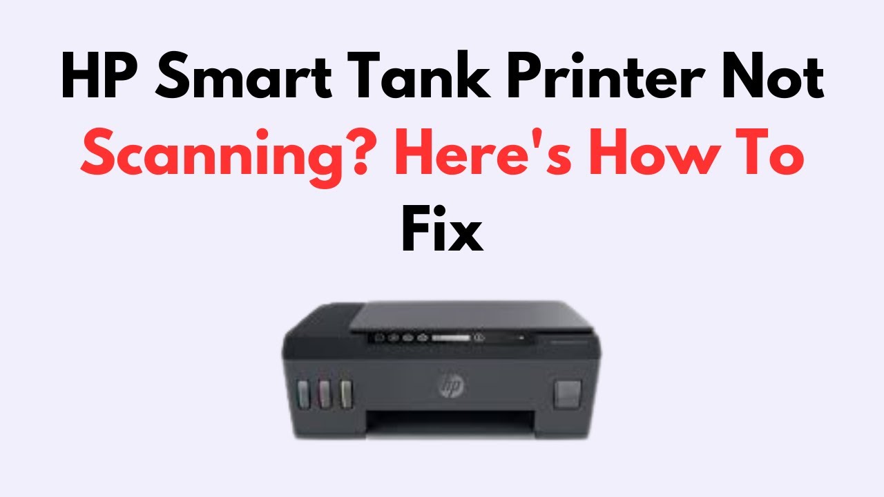 HP Smart Tank Printer Not scanning? Here's How To Fix