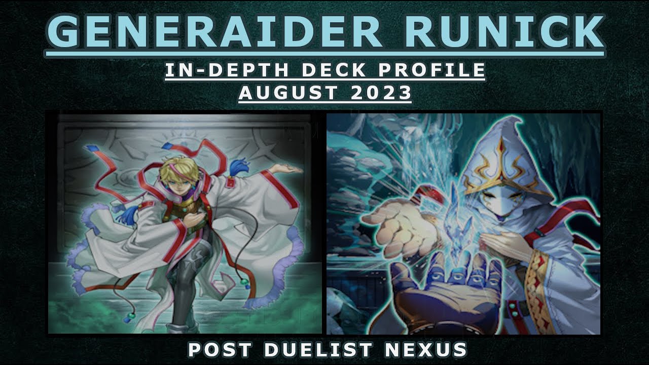 Top 4 Generaider Runick Deck Profile | August 2023 | Post Duelist Nexus | In-Depth Profile + Replays