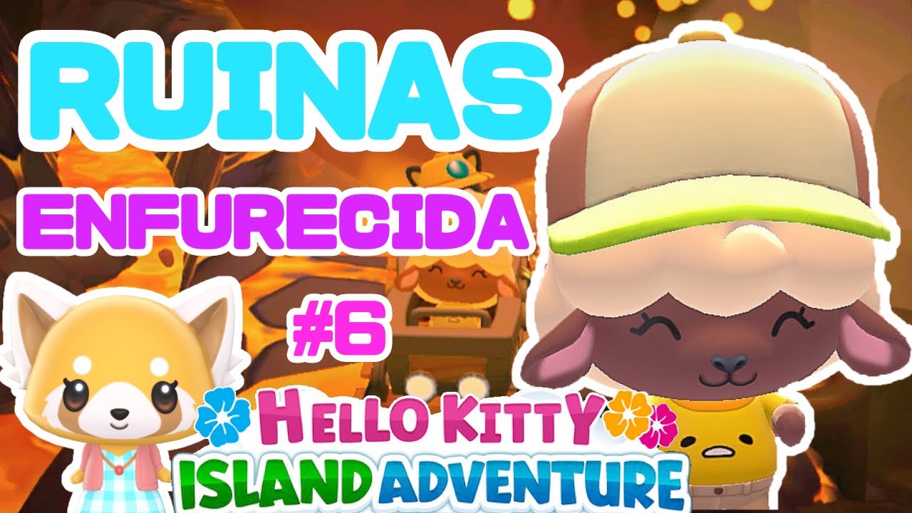 🎀HELLO KITTY ISLAND ADVENTURE 🌋 Ruinas enfurecidas Gameplay Español
