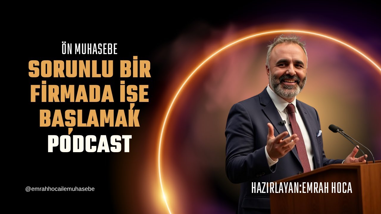 SORUNLU BİR FİRMADA ÖN MUHASEBE DEVRALMAK - PODCAST