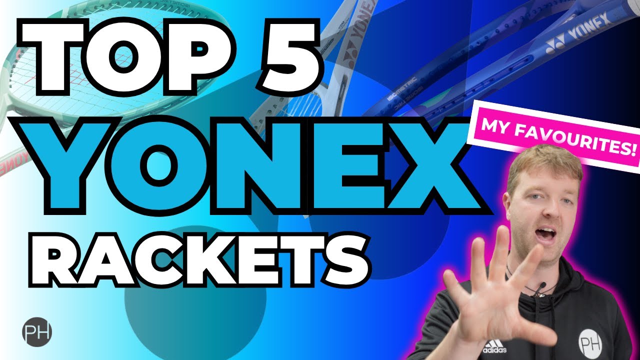 TOP 5 YONEX RACKETS | Coach Chooses | Tennis Rackets | Racket Review | PH Tennis