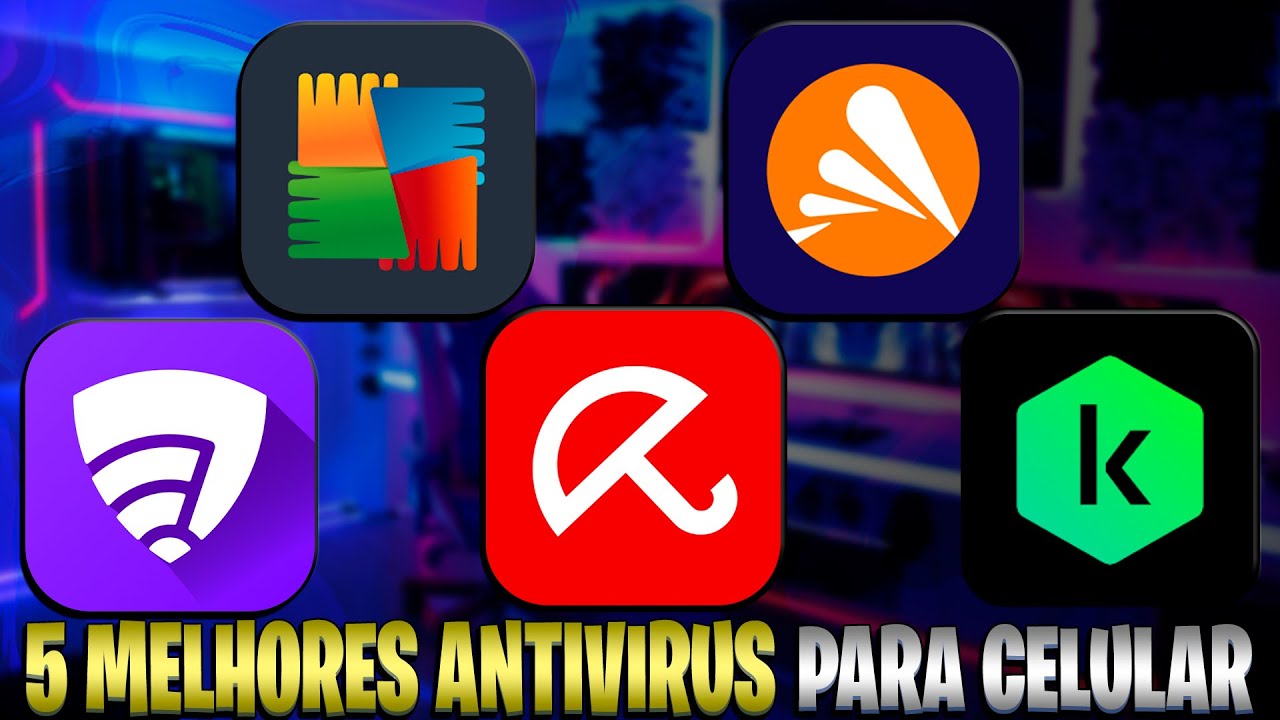 5 MELHORES ANTIVIRUS PARA CELULAR