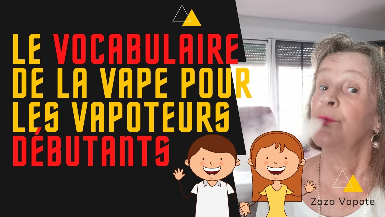 Le vocabulaire de la vape pour les d&eacute;butants