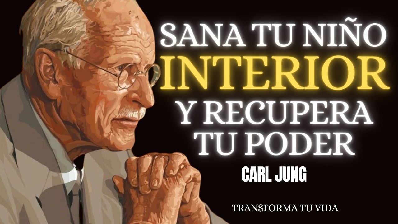 C&oacute;mo sanar a tu ni&ntilde;o interior herido | Carl Jung