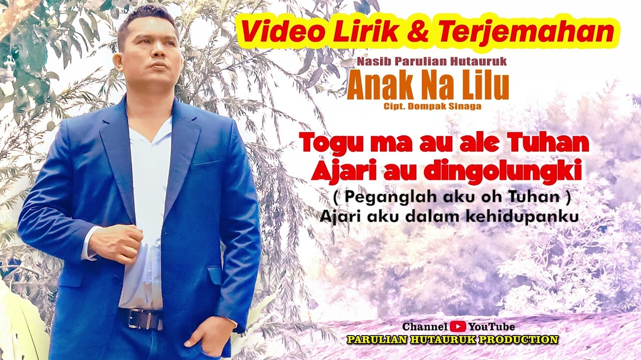 ANAK NA LILU - PARULIAN HUTAURUK ( official lirik dan terjemahan)