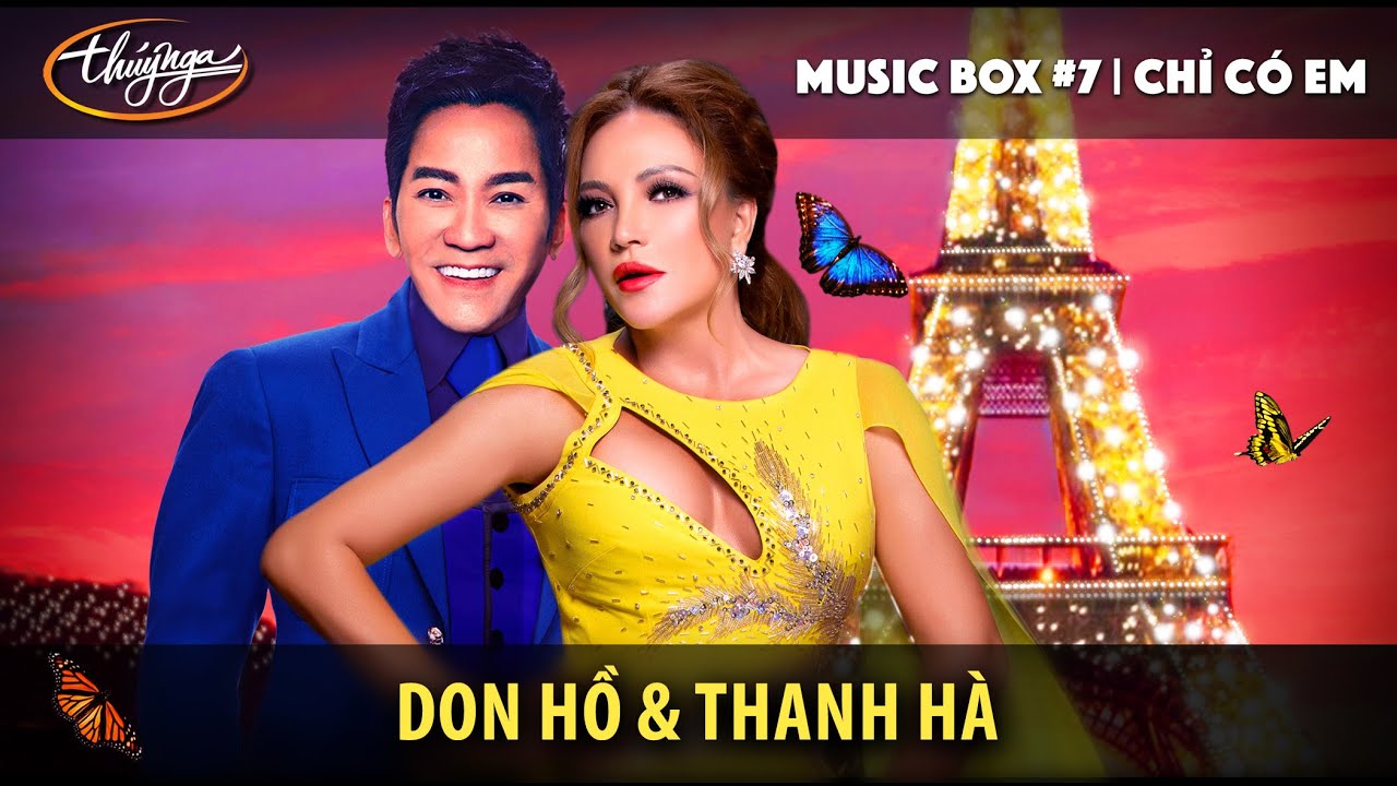 Thúy Nga Music Box #7 | Don Hồ & Thanh Hà | Chỉ Có Em