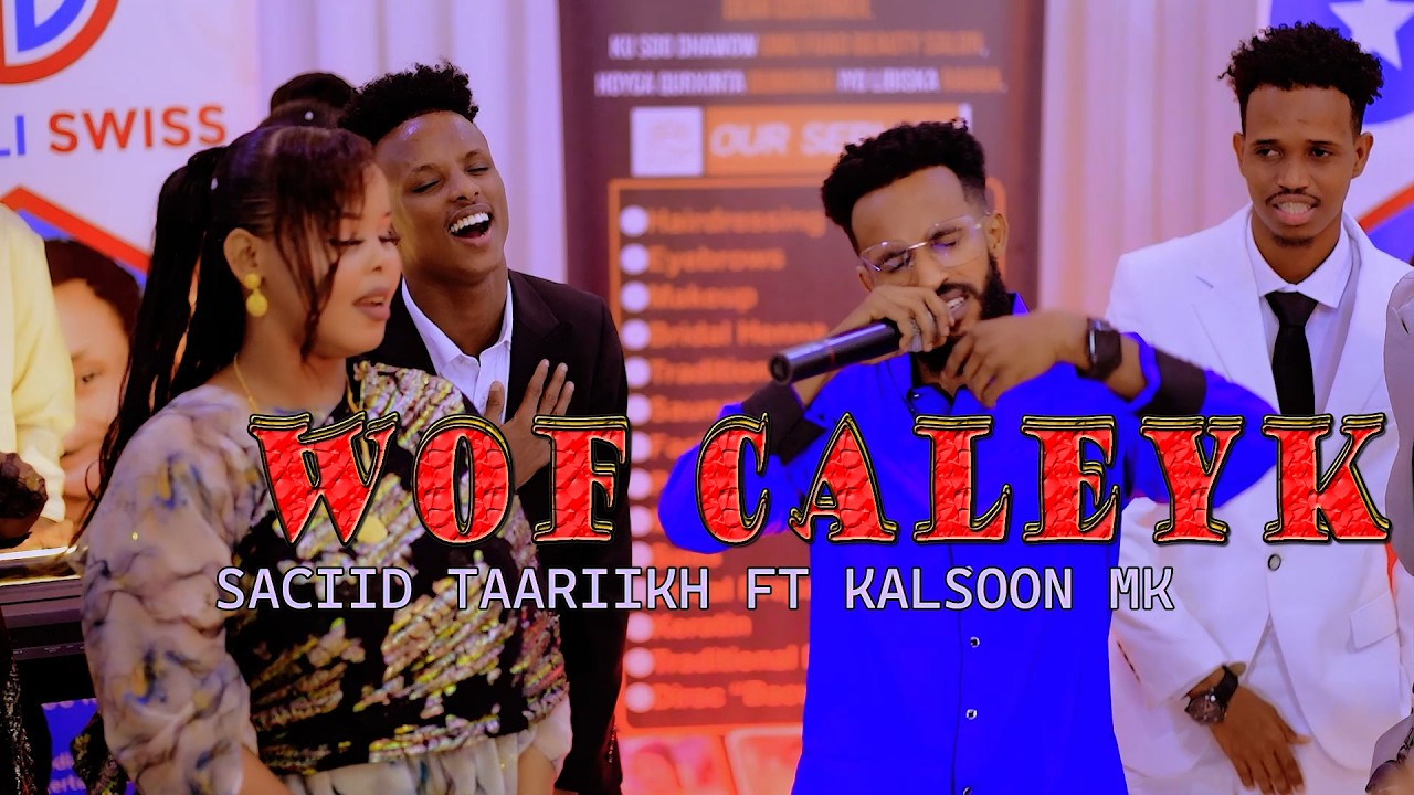 SACIID TAARIIKH  FT  KALSOON MK  WOF CALAYK OFFICIAL EID MUSIC VIDEO  2026