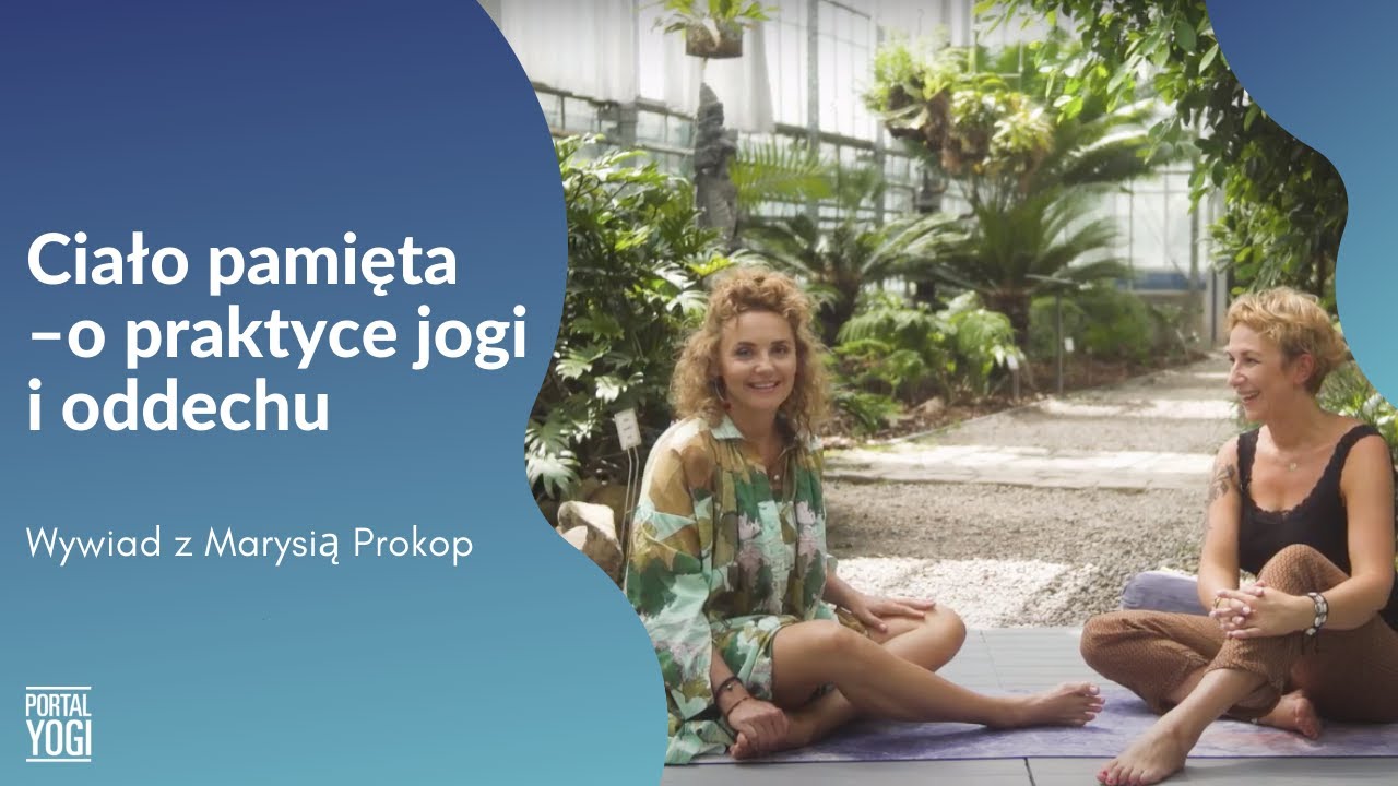 Ciało pamięta – o praktyce jogi i oddechu: Marysia Prokop