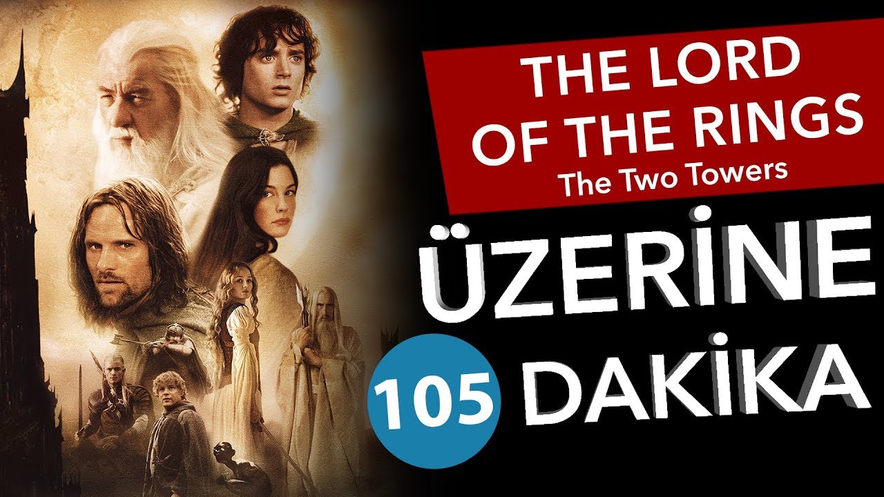 📽 LOTR: The Two Towers - Üzerine 105 Dakika - Sinema Günlükleri Bölüm #52