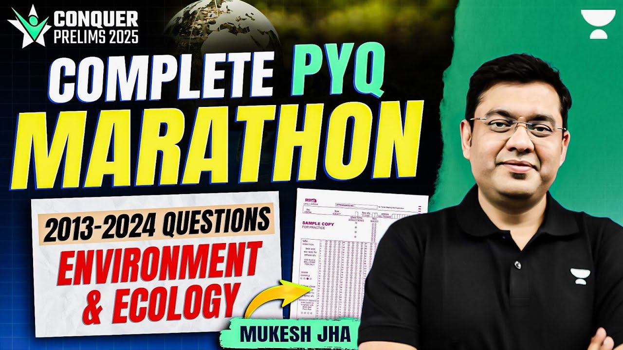 [Environment & Ecology] Complete PYQs Marathon | Conquer Prelims 2025 | Must-Watch for UPSC Prelims!