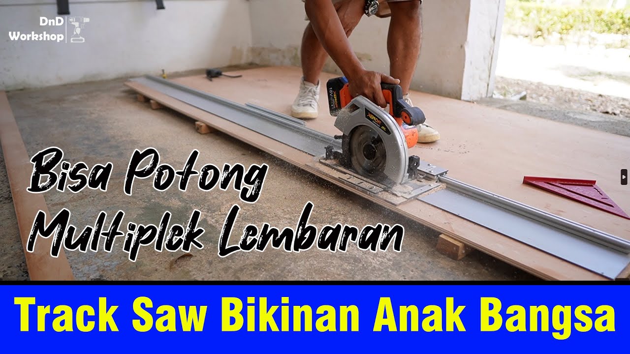 Track Saw Circular Saw ini Bisa Buat Belah Multiplek Lembaran - DIY Woodenjoy Tracksaw 130 + 260 cm