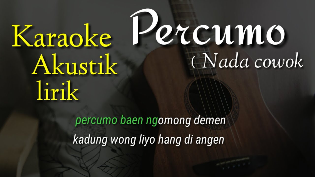 KARAOKE AKUSTIK - PERCUMO  ( nada cowok )