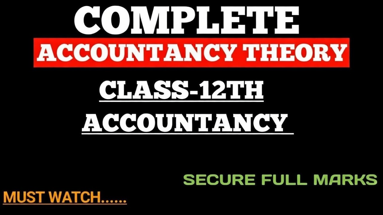 ALL ACCOUNTING THEORY CLASS 12th | FULL THOERY | FULL MARKS✅