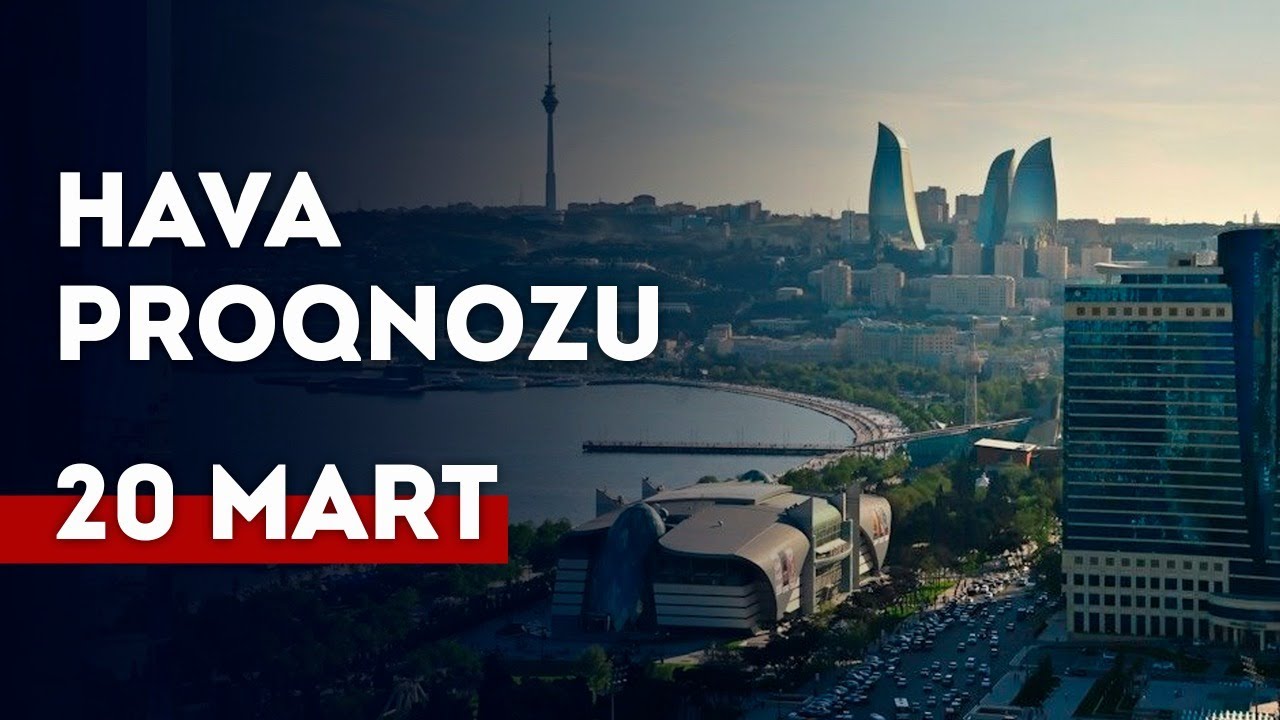 Hava proqnozu - 20.03.2021