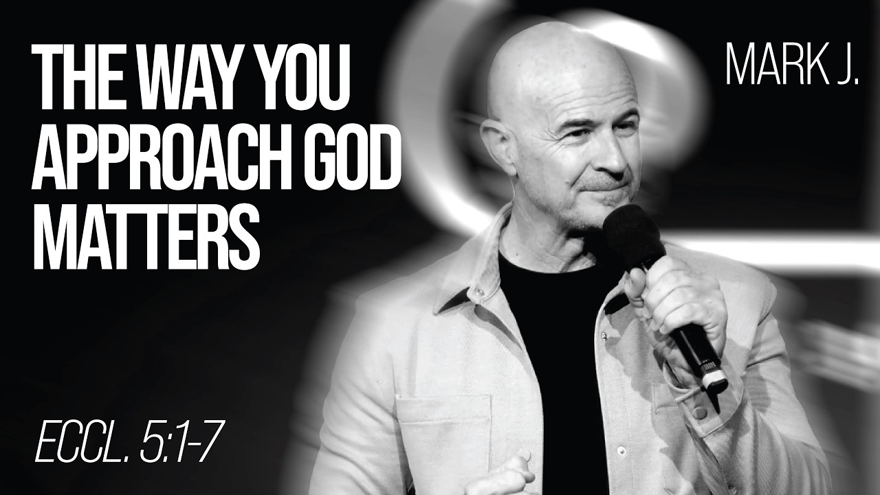 How To Approach God - Pastor Mark Jobe | Ecclesiastes 5:1-7