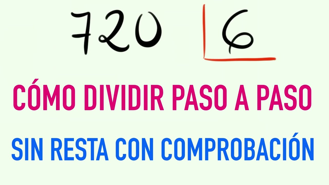 Cómo dividir y hacer la prueba de la división 720 entre 6