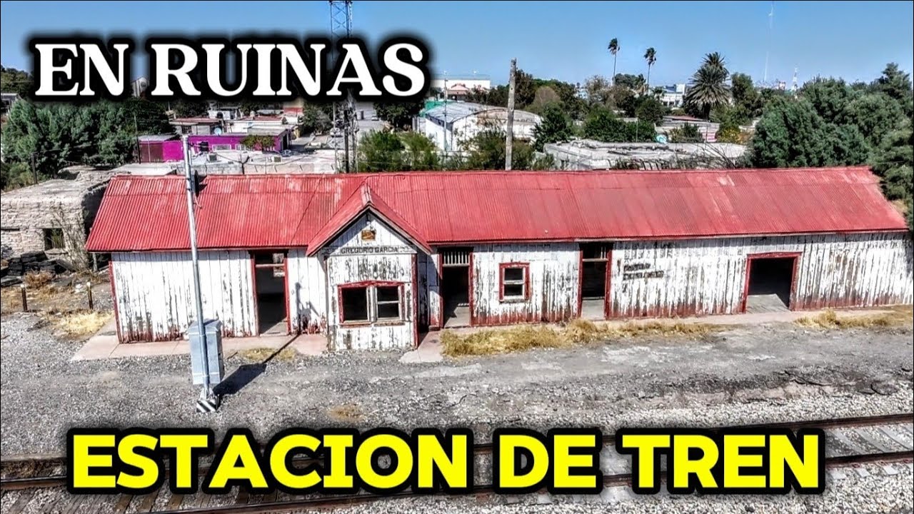 EN TOTAL ABANDONO, ESTACION DEL FERROCARRIL EN GREGORIO GARCIA