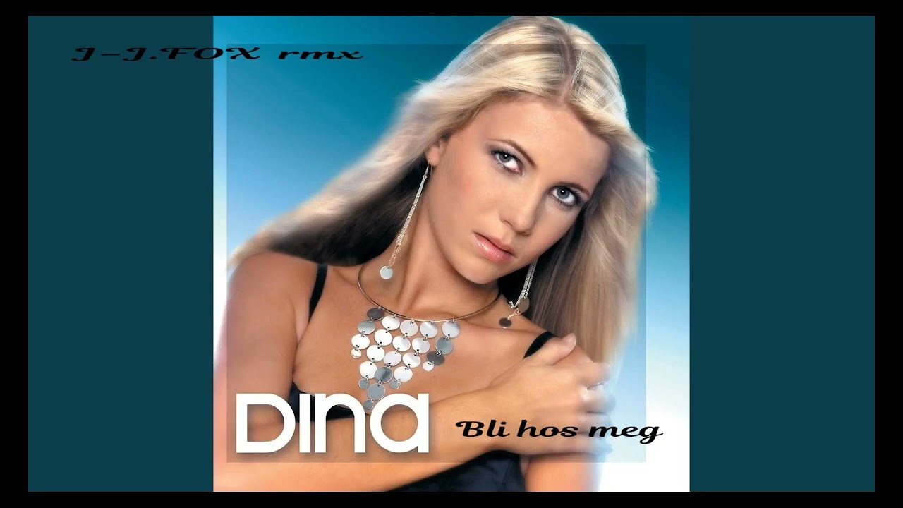 Dina- Bli hos meg ( J -J. Fox rmx)