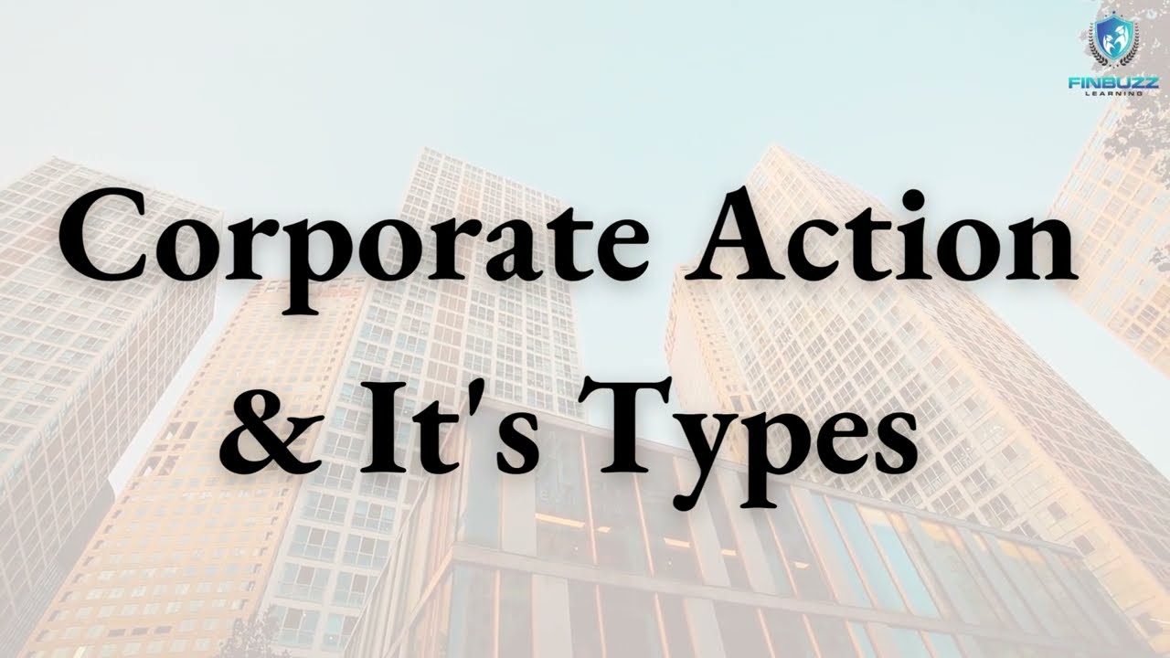 Corporate Action & It's Types | What is corporate action? 