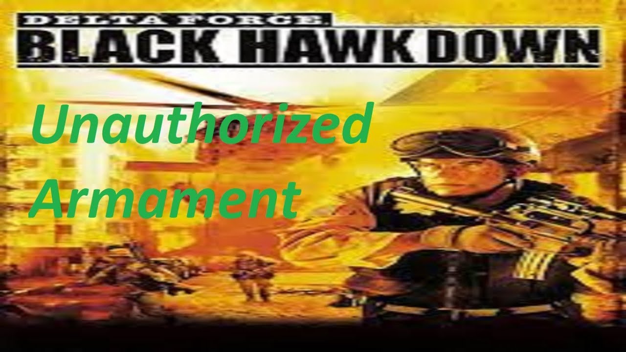Delta Force Black H.D /C.Map: Unauthorized Armament(Own Map)