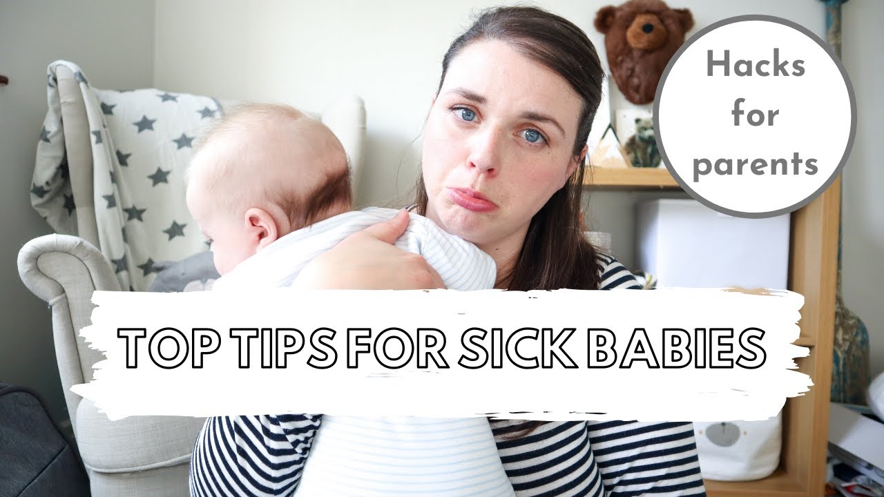 TIPS FOR A SICK BABY I Mum hacks for caring for a sick baby I How to care for a sick newborn baby