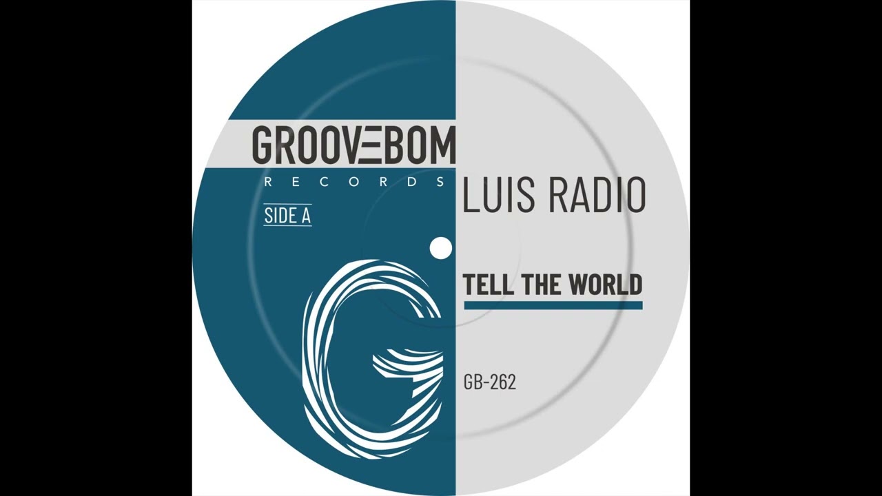 Luis Radio  - Tell The World (Original Mix)