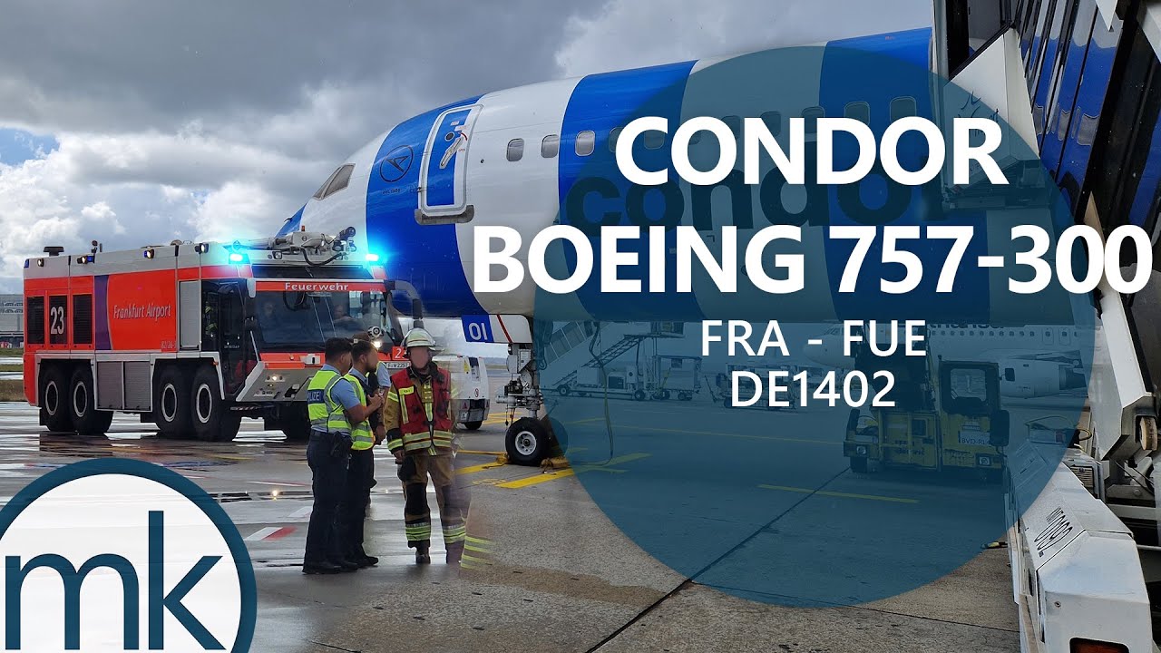 DE1402: Frankfurt (FRA)✈️ Fuerteventura (FUE) | Mein letzter Condor 757 Flug, mit Feuerwehreinsatz 🚒