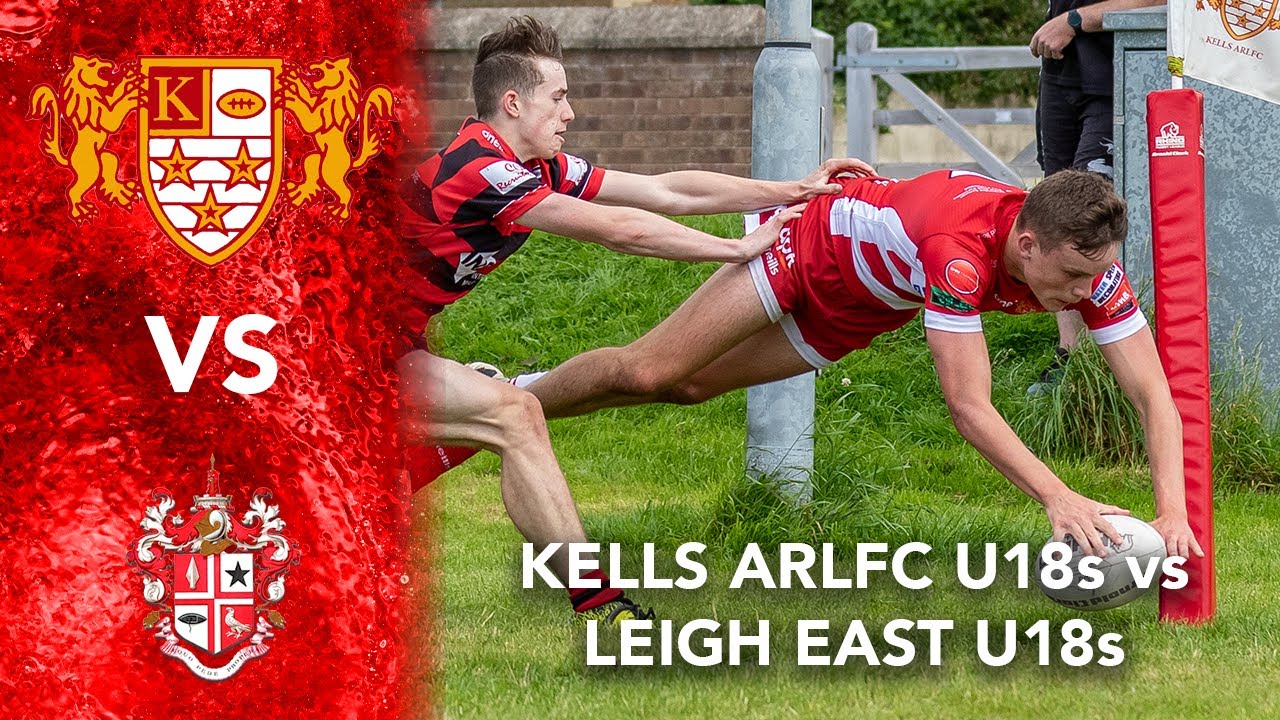 Kells ARLFC U18s vs Leigh East U18s POV