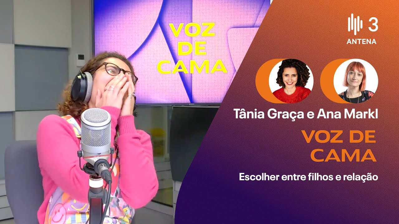 Escolher entre filhos e relação | Voz de Cama | Antena 3