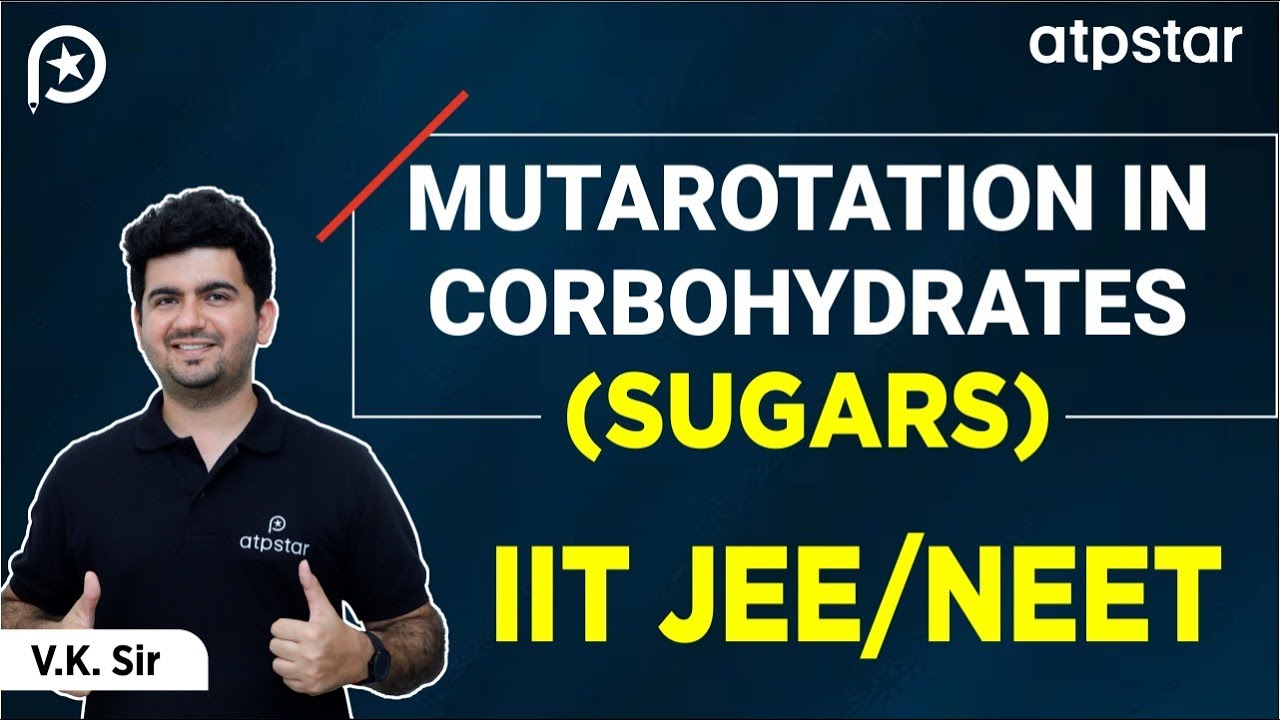 Mutarotation of Carbohydrates | Biomolecules Organic chemistry | IIT JEE & NEET | VK Sir | ATP STAR