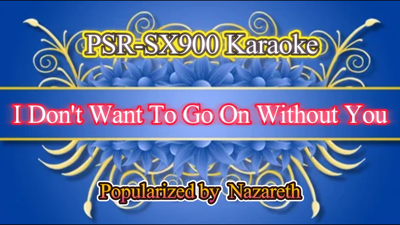 I Don't Want To Go On Without You - Nazareth Video Karaoke
