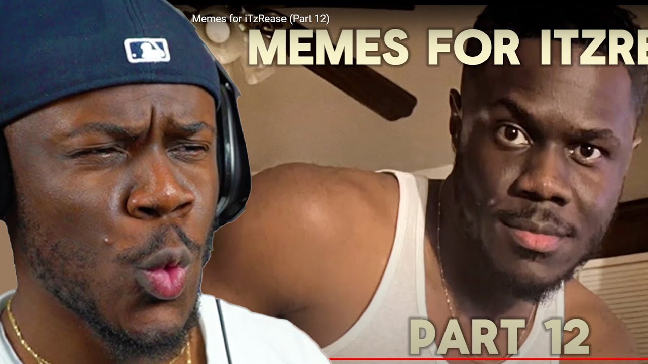 Memes for iTzRease (Part 10)
