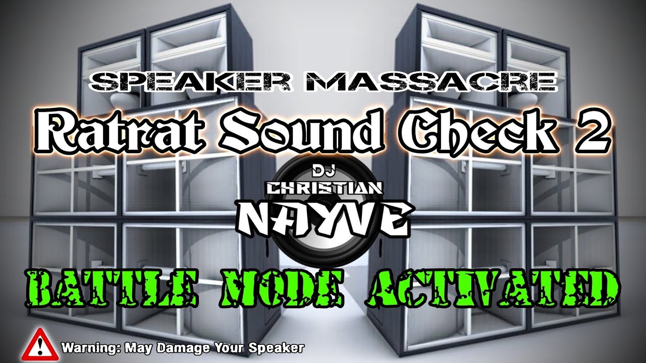 Battle Mode Activated Ratrat Sound Check 2 - Dj Christian Nayve
